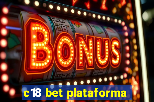 c18 bet plataforma